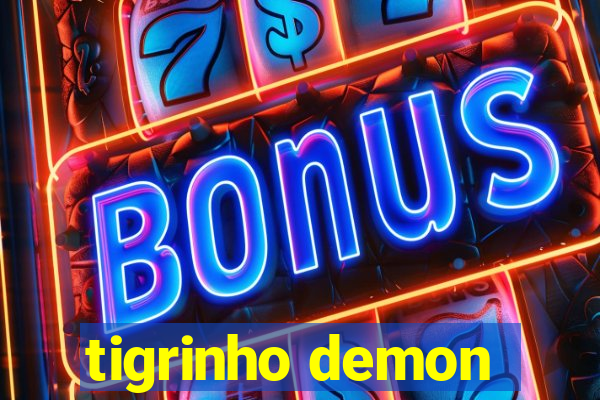 tigrinho demon